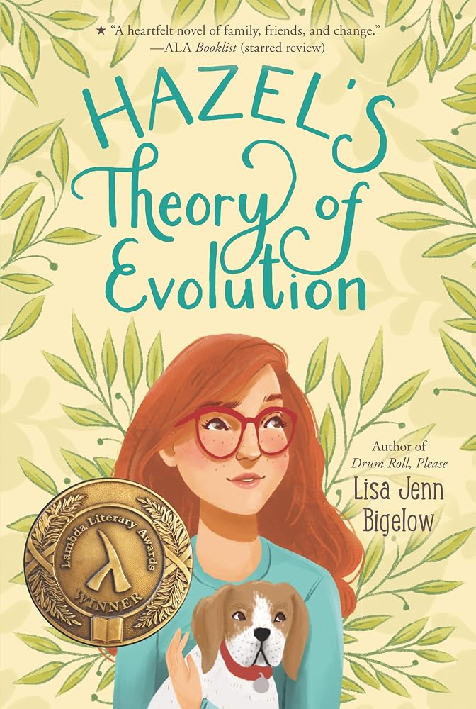 Hazel’s Theory of Evolution: Lambda Award Winner―A Tender Middle Grade Novel About Friendship, Change, and LGBTQ Families for Kids (Ages 8-12)