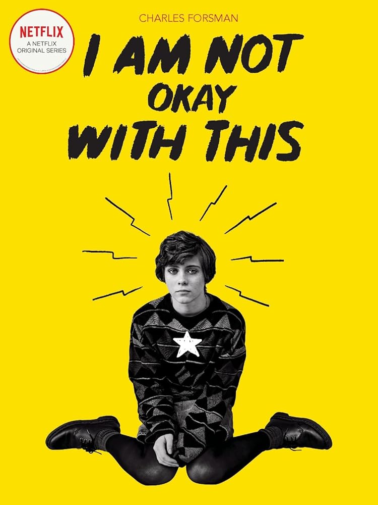 I Am Not Okay With This: (Netflix Series Tie-In Edition)