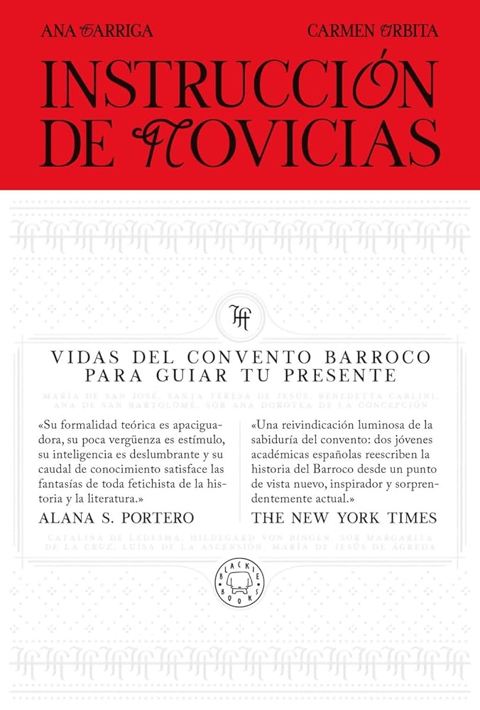 Instrucción de novicias: Vidas del convento barroco para guiar tu presente