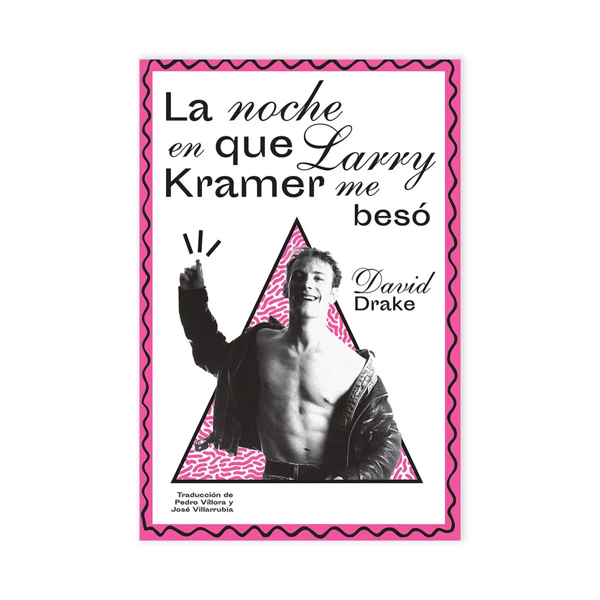La noche en que Larry Kramer me bes – Plastic Books