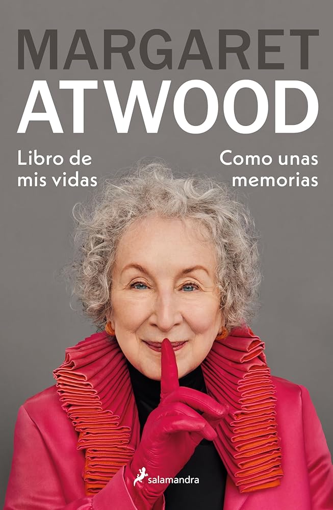 Libro de mis vidas: Como unas memorias – Margaret Atwood