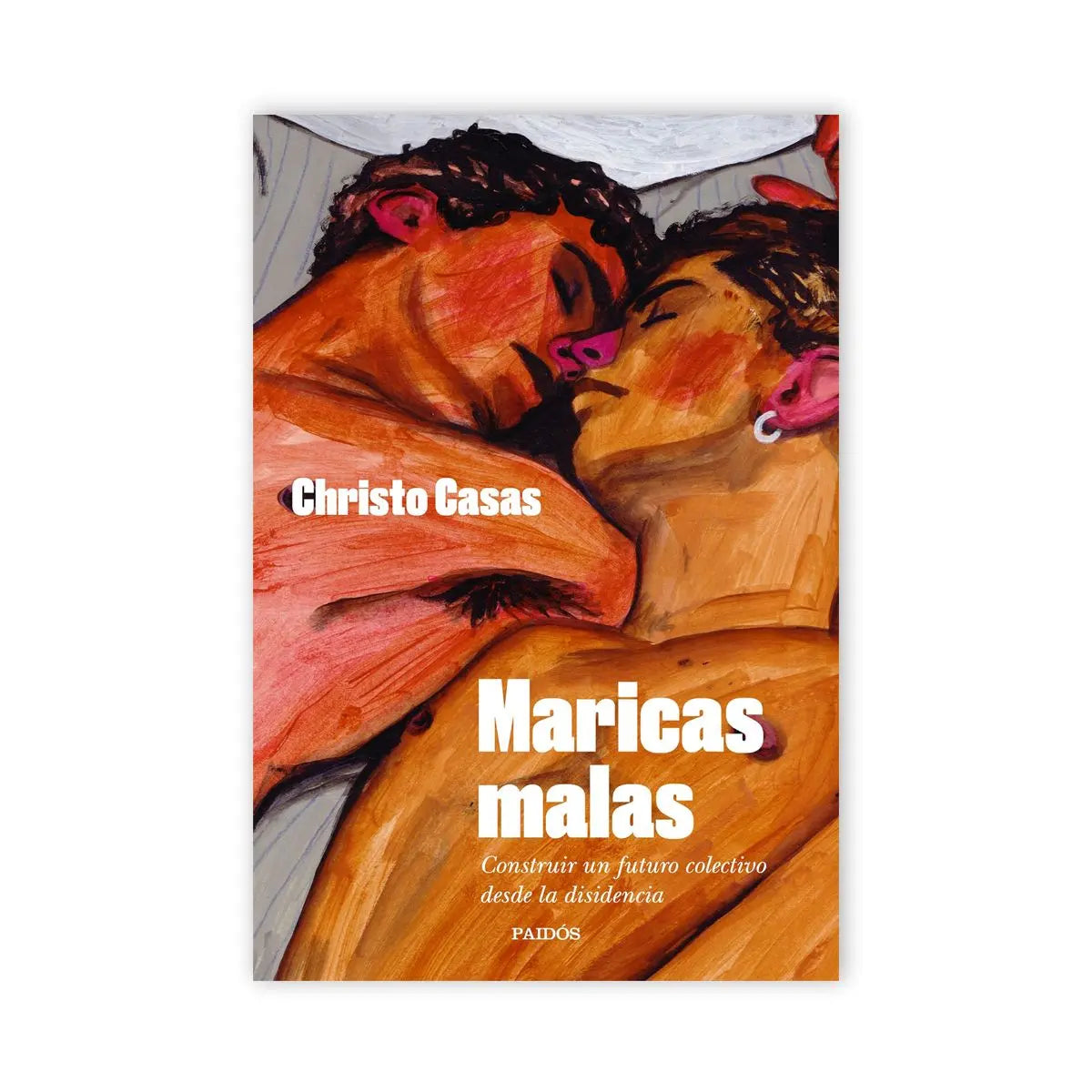 Maricas Malas: Construir un futuro colectivo desde la disidencia – Plastic Books