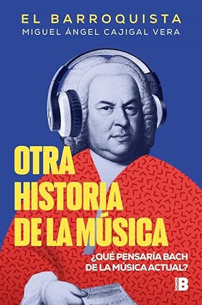 Otra historia de la música: ¿Qué pensaría Bach de la música actual?