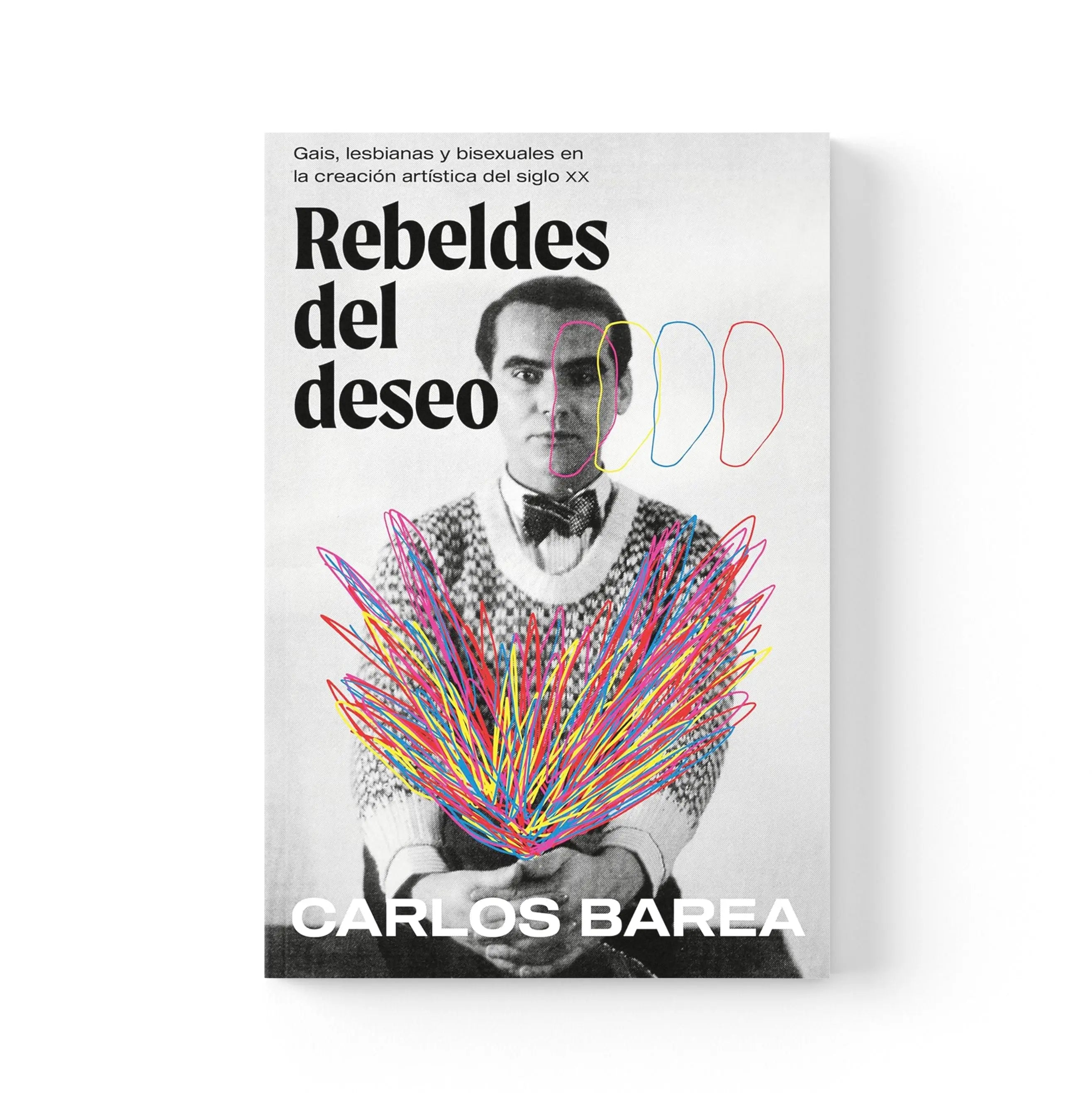Rebeldes del deseo: Gais, lesbianas y bisexuales en la creación artística del siglo XX – Plastic Books